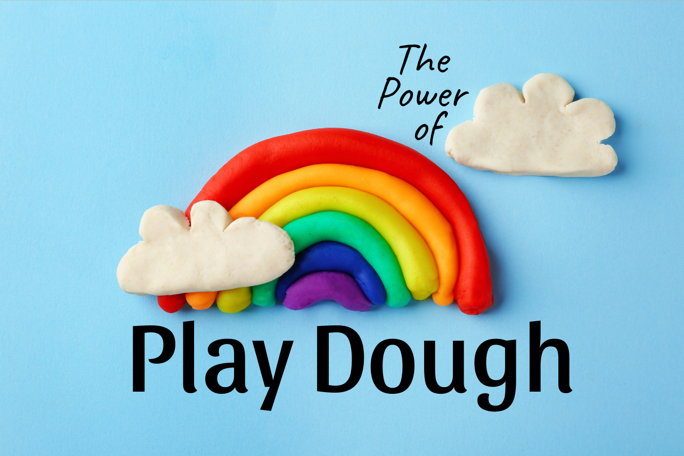 The power of playdough blog feature image features a playdough rainbow and clouds on a light blue background