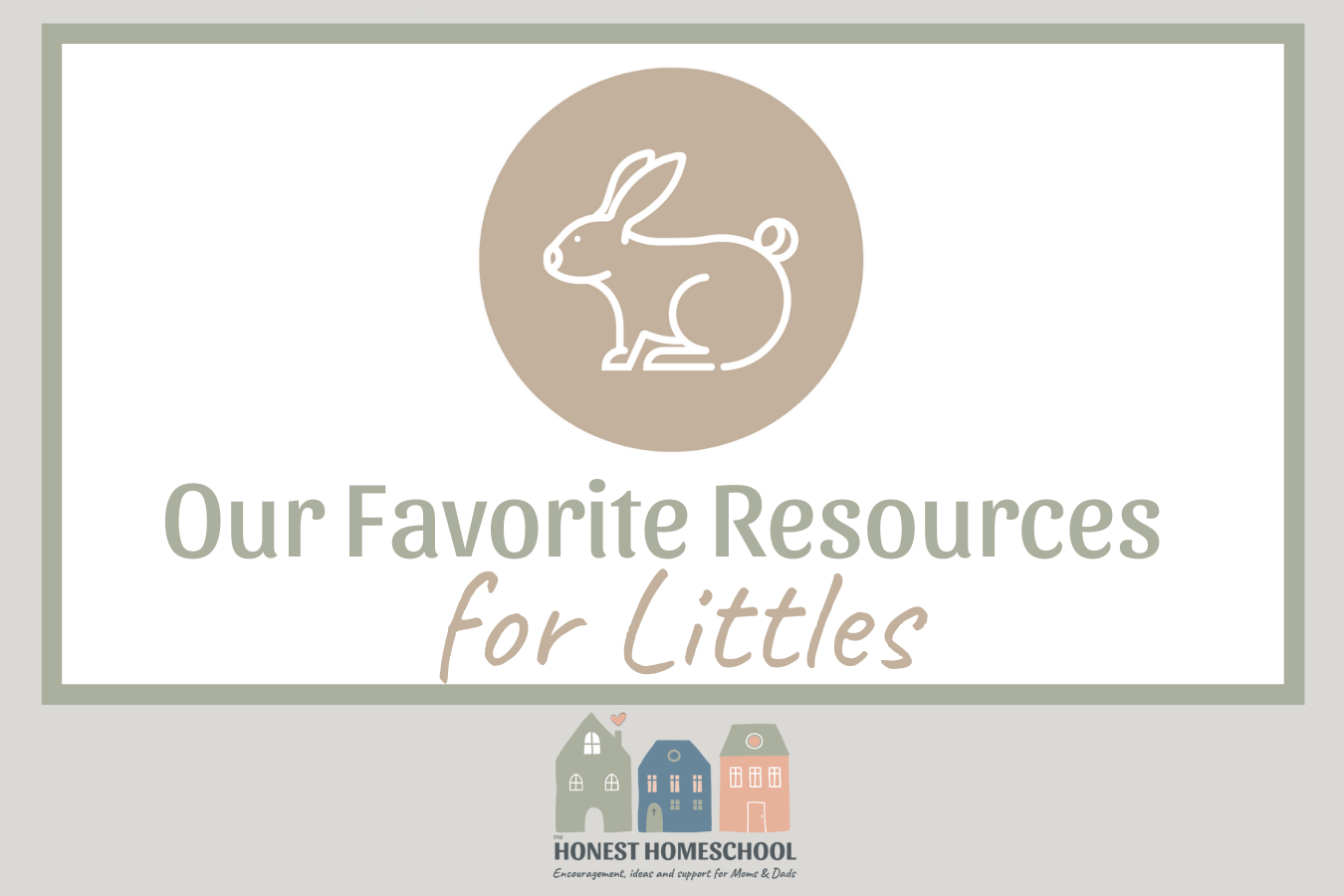 Our Favorite homeschool Resources for Littles cover image